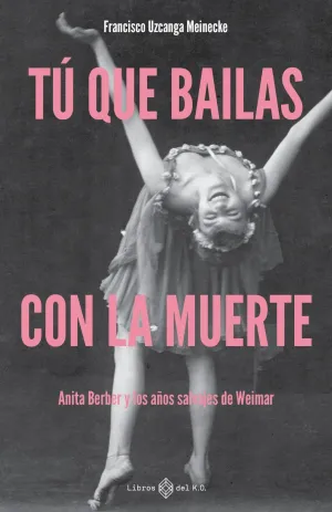 TÚ QUE BAILAS CON LA MUERTE TÚ QUE BAILAS CON LA MUERTE