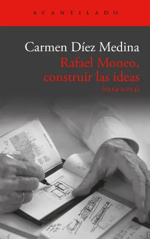 RAFAEL MONEO, CONSTRUIR LAS IDEAS RAFAEL MONEO, CONSTRUIR LAS IDEAS
