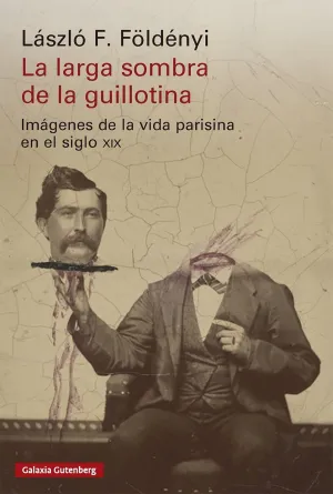 LA LARGA SOMBRA DE LA GUILLOTINA LA LARGA SOMBRA DE LA GUILLOTINA