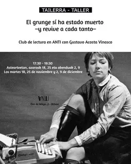 El grunge sí ha estado muerto –y revive a cada tanto– Club de lectura en ANTI con Gustavo Acosta Vinasco