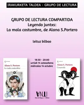 GRUPO DE LECTURA COMPARTIDA Leyendo juntxs: La mala costumbre, de Alana S.Portero con leituz bilbao