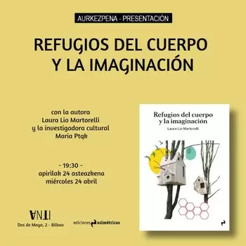Aurkezpena - Presentación de REFUGIOS DEL CUERPO Y LA IMAGINACIÓN de Laura Lio Martorelli