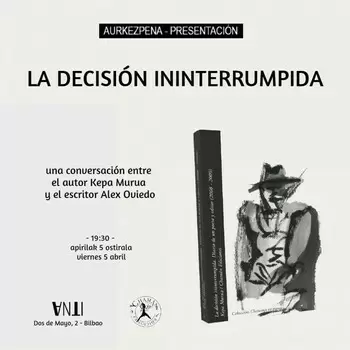 Aurkezpena - Presentación de LA DECISIÓN ININTERRUMPIDA: DIARIO DE UN POETA Y EDITOR (2008-2009) de Kepa Murua