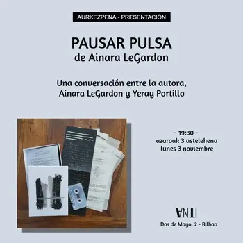 Aurkezpena // Presentación de la publicación PAUSAR PULSA de Ainara LeGardon