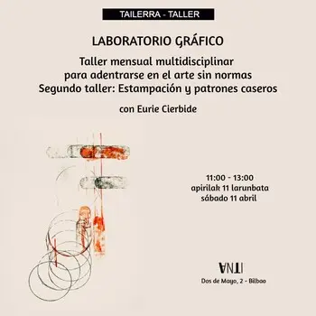 LABORATORIO GRÁFICO Taller mensual multidisciplinar para adentrarse en el arte sin normas con Eurie Cierbide