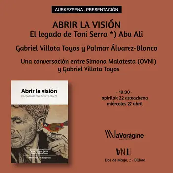 Aurkezpena Presentación del libro ABRIR LA VISIÓN El legado de Toni Serra *) Abu Ali