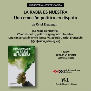 Aurkezpena // Presentación del libro LA RABIA ES NUESTRA Una emoción política en disputa de Oriol Erausquin (@infusion_ideologica)