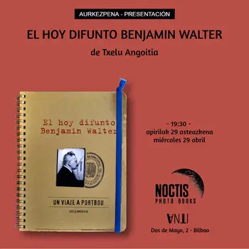 Aurkezpena // Presentación del libro  EL HOY DIFUNTO BENJAMIN WALTER de Txelu Angoitia