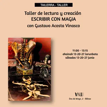Tailerra // Taller de lectura y creación ESCRIBIR CON MAGIA con Gustavo Acosta Vinasco