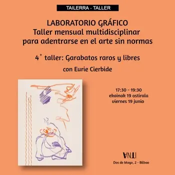 LABORATORIO GRÁFICO Taller mensual multidisciplinar para adentrarse en el arte sin normas con Eurie Cierbide