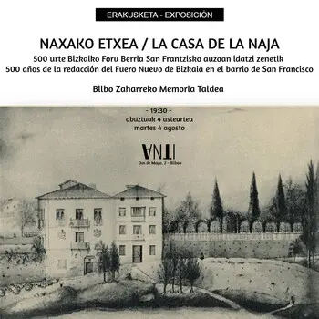 Inauguración de la exposición LA CASA DE LA NAJA 500 años de la redacción del Fuero Nuevo de Bizkaia en el barrio de San Francisco.  