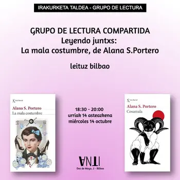 GRUPO DE LECTURA COMPARTIDA  Leyendo juntxs: La mala costumbre, de Alana S.Portero con leituz bilbao
