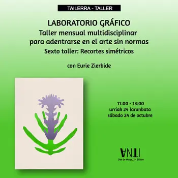 LABORATORIO GRÁFICO con Eurie Zierbide. Taller mensual multidisciplinar para adentrarse en el arte sin normas. Sexto taller: Recortes simétricos